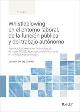 WHISTLEBLOWING EN EL ENTORNO LABORAL, DE LA FUNCION PUBLICA Y DEL TRABAJO AUTONO