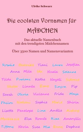 Die coolsten Vornamen für Mädchen - Das aktuelle Namenbuch mit den trendigsten M