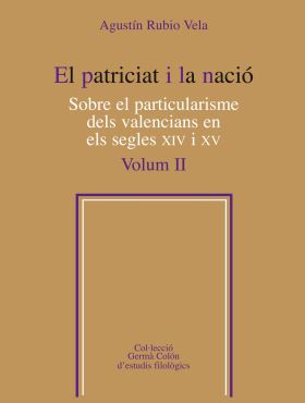 EL PATRICIAT I LA NACIÓ. SOBRE EL PARTICULARISME DELS VALENCIANS EN ELS SEGLES