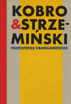 KOBRO AND STRZEMINSKI - PROTOTIPOS VANGUARDISTAS