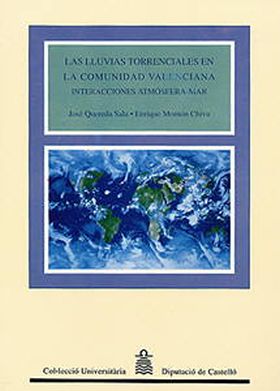 Las lluvias torrenciales en la Comunidad Valenciana : interacciones atmósfera-ma