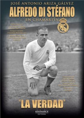 ALFREDO DI STÉFANO EN CHAMARTÍN. LA VERDAD