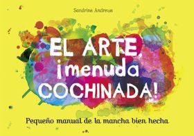EL ARTE, ­MENUDA COCHINADA!