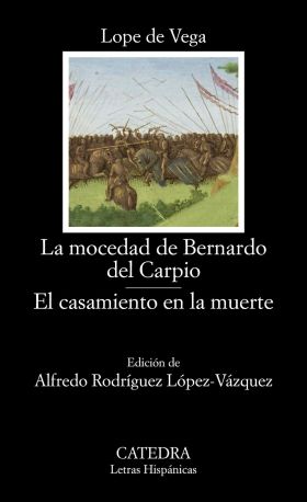 LA MOCEDAD DE BERNARDO DEL CARPIO EL CASAMIENTO EN LA MUERTE