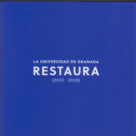 LA UNIVERSIDAD DE GRANADA RESTAURA (2015-2019)
