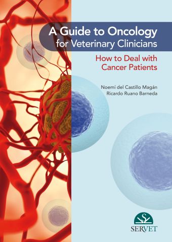 A GUIDE TO ONCOLOGY FOR VETERINARY CLINICIANS