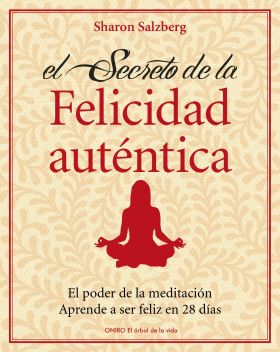 El secreto de la felicidad auténtica