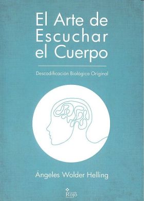 EL ARTE DE ESCUCHAR EL CUERPO: DESCODIFICACIÓN BIOLÓGICA ORIGINAL