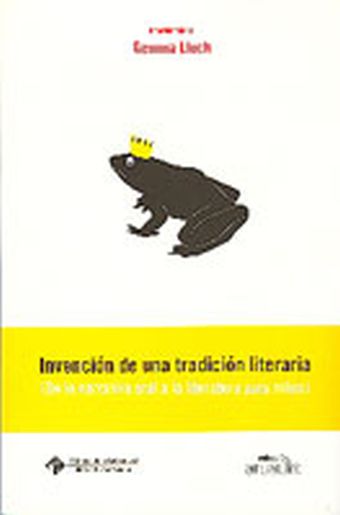 Invención de una tradición literaria (De la narrativa oral a la literatura para