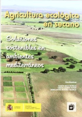 Agricultura ecológica en secano. Soluciones sostenibles en ambientes mediterráne
