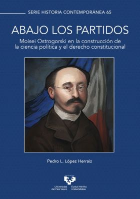 Abajo los partidos. Moisei Ostrogorski en la construcción de la ciencia política