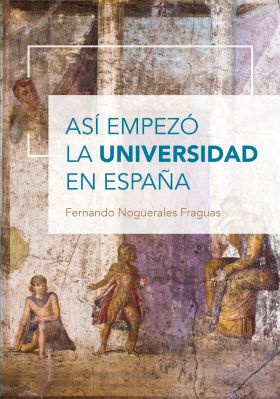ASI EMPEZO LA UNIVERSIDAD EN ESPAÑA
