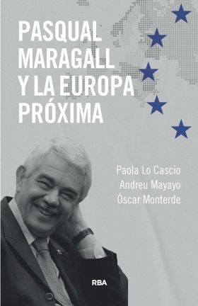 PASQUAL MARAGALL Y LA EUROPA PROXIMA