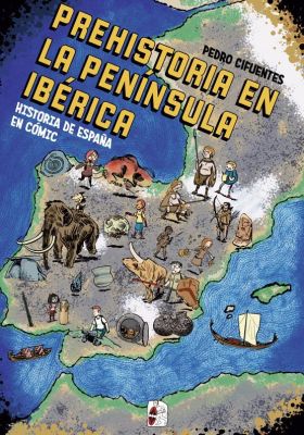 HISTORIA DEL ESPAÑA EN CÓMIC. LA PREHISTORIA EN LA PENÍNSULA IBÉR