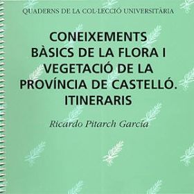 Coneixements bàsics de la flora i vegetació de la provincia de Castelló. Itinera