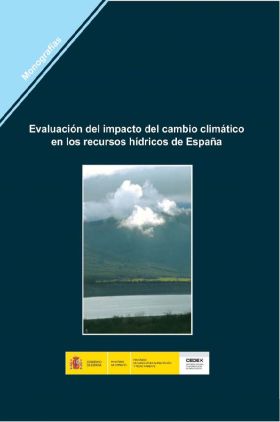 EVALUACIÓN DEL IMPACTO DEL CAMBIO CLIMÁRICO EN LOS RECURSOS HÍDRICOS DE ESPAÑA. 