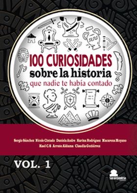 100 CURIOSIDADES SOBRE LA HISTORIA QUE NADIE TE HABÍA CONTAD