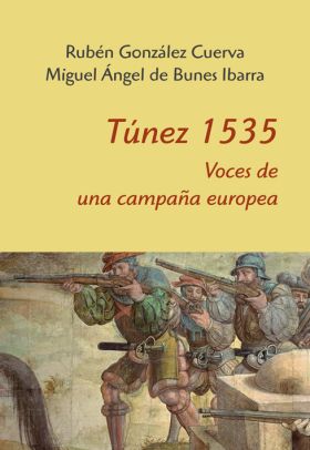 TUNEZ 1535. VOCES DE UNA CAMPAÑA EUROPEA
