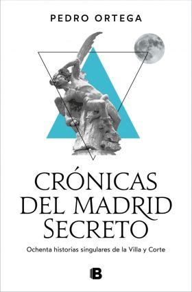 Crónicas del Madrid secreto