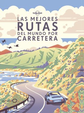 LAS MEJORES RUTAS DEL MUNDO POR CARRETERA (RUSTICA)