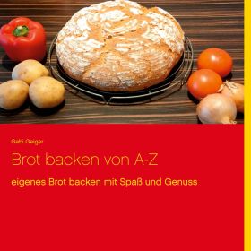 BROT BACKEN VON A-Z