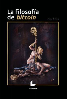 LA FILOSOFIA DE BITCOIN - 2ª EDICION