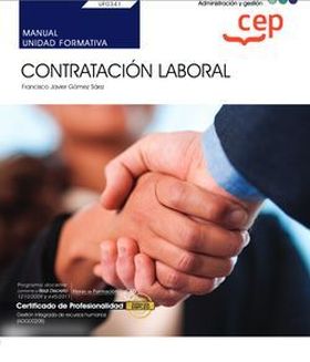 Manual. Contratación Laboral (UF0341). Certificados de profesionalidad. Gestión