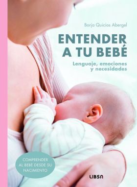 ENTENDER A TU BEBE, LENGUAJE, EMOCIONES Y NECESIDADES