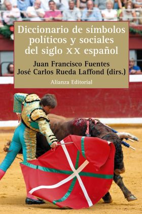 DICCIONARIO DE SÍMBOLOS POLÍTICOS Y SOCIALES DEL SIGLO XX ESPAÑOL