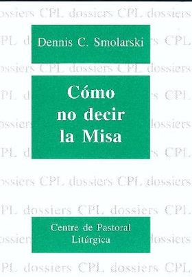 CÓMO NO DECIR LA MISA