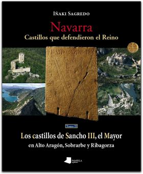 Navarra. Castillos que defendieron el Reino -tomo II-