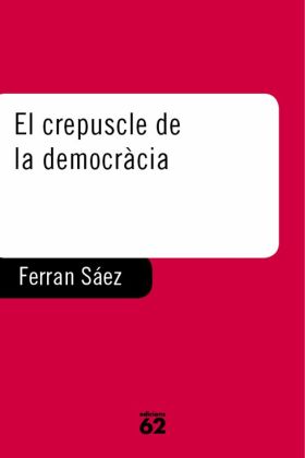 EL CREPUSCLE DE LA DEMOCRÀCIA