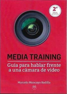 MEDIA TRAINING. GUIA PARA HABLAR FRENTE A UNA CAMARA DE VIDEO