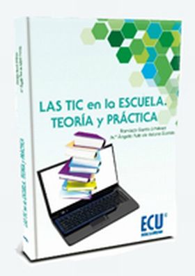LAS TIC EN LA ESCUELA: TEORIA Y PRACTICA