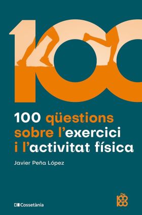 100 QÜESTIONS SOBRE LEXERCICI I LACTIVITAT FÍSICA