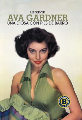 AVA GARDNER, UNA DIOSA CON PIES DE BARRO