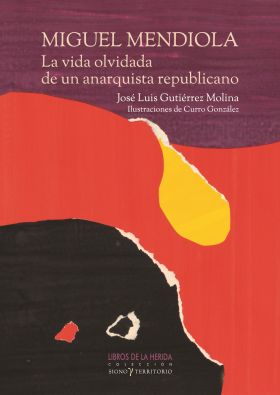 Miguel Mendiola: La vida olvidada de un anarquista republicano