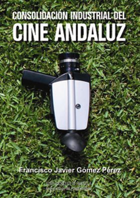 CONSOLIDACIÓN INDUSTRIAL DEL CINE ANDALUZ