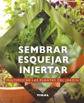 Sembrar, esquejar, injertar