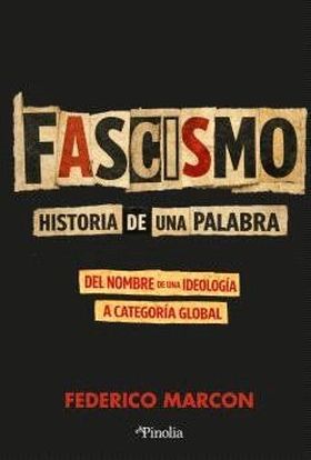 FASCISMO, HISTORIA DE UNA PALABRA