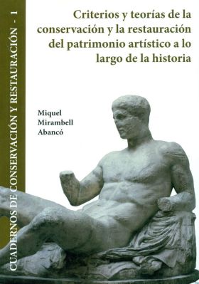 CRITERIOS Y TEORIAS DE LA CONSERVACION Y LA RESTAU