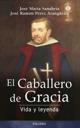 CABALLERO DE GRACIA VIDA Y LEYENDA