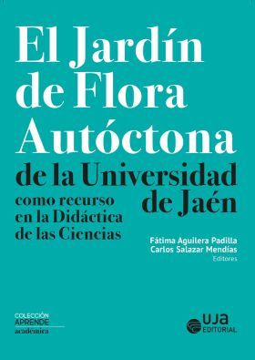 El jardín de flora autóctona de la Universidad de Jaén como recurso en la Didáct