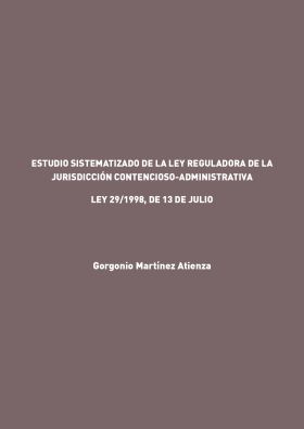 Estudio sistematizado de la Ley reguladora de la Jurisdicción Contencioso-Admini