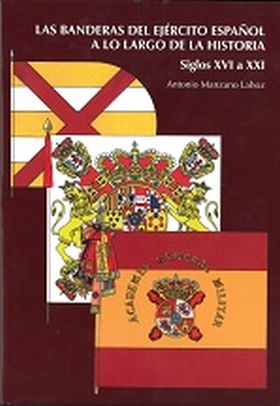 LAS BANDERAS DEL EJERCITO ESPAÑOL A LO LARGO DE LA