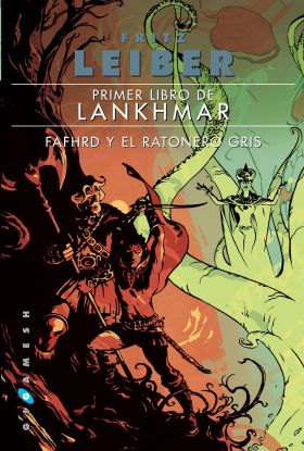 FAFHRD Y EL RATONERO GRIS - LIBRO DE LANKHAMAR I