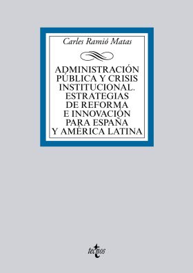 Administración pública y crisis institucional. Estrategias de reforma e innovaci