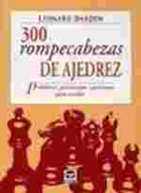 300 ROMPECABEZAS DE AJEDREZ