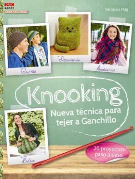 KNOOKING. NUEVA TECNICA PARA TEJER A GANCHILLO