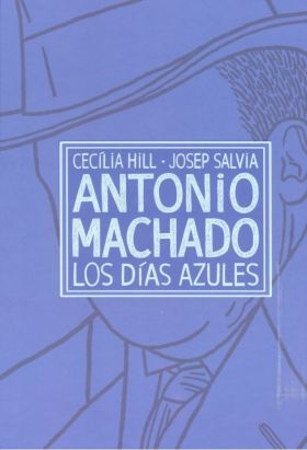 ANTONIO MACHADO. LOS DIAS AZULES